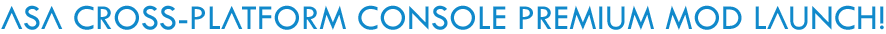 ASA Cross-Platform Console Premium Mod Launch!.png
